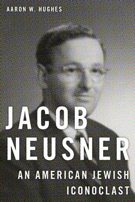 Jacob Neusner : Un iconoclaste juif américain - Jacob Neusner: An American Jewish Iconoclast