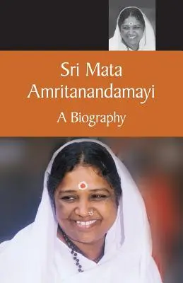 Mata Amritanandamayi - Une biographie - Mata Amritanandamayi A Biography