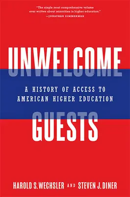 Invités indésirables : Une histoire de l'accès à l'enseignement supérieur américain - Unwelcome Guests: A History of Access to American Higher Education