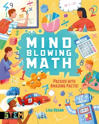 Des maths qui décoiffent : Des faits étonnants ! - Mind-Blowing Math: Packed with Amazing Facts!