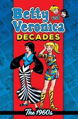 Les décennies de Betty et Veronica : Les années 1960 - Betty & Veronica Decades: The 1960s