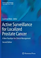 Surveillance active du cancer de la prostate localisé : Un nouveau paradigme pour la prise en charge clinique - Active Surveillance for Localized Prostate Cancer: A New Paradigm for Clinical Management