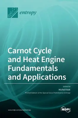 Cycle de Carnot et moteurs thermiques : principes fondamentaux et applications - Carnot Cycle and Heat Engine Fundamentals and Applications