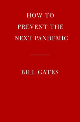 Comment prévenir la prochaine pandémie - How to Prevent the Next Pandemic