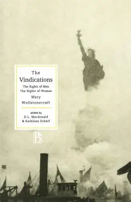 Les revendications : Les droits de l'homme et les droits de la femme - The Vindications: The Rights of Men and the Rights of Woman