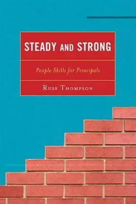 Stable et fort : Compétences relationnelles pour les directeurs d'école - Steady and Strong: People Skills for Principals