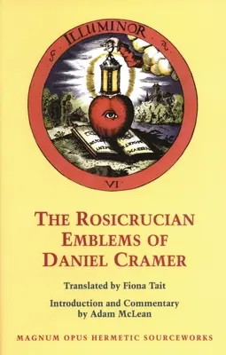 Rosicrucian Emblems of Daniel : The True Society of Jesus and the Rosy Cross (Les emblèmes rosicruciens de Daniel : la véritable Société de Jésus et la Croix Rose) - Rosicrucian Emblems of Daniel: The True Society of Jesus and the Rosy Cross