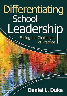 Différencier le leadership scolaire : Relever les défis de la pratique - Differentiating School Leadership: Facing the Challenges of Practice