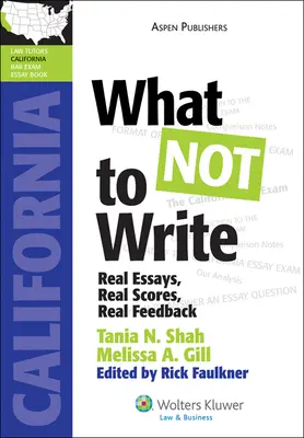 Ce qu'il ne faut pas écrire : De vrais essais, de vraies notes, de vrais commentaires (Californie) - What Not to Write: Real Essays, Real Scores, Real Feedback (California)