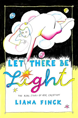 Que la lumière soit : La véritable histoire de sa création - Let There Be Light: The Real Story of Her Creation
