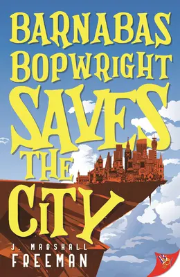 Barnabas Bopwright sauve la ville - Barnabas Bopwright Saves the City