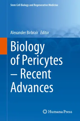 Biologie des péricytes - Progrès récents - Biology of Pericytes - Recent Advances