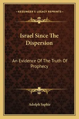 Israël depuis la Dispersion : Une preuve de la véracité de la prophétie - Israel Since the Dispersion: An Evidence of the Truth of Prophecy