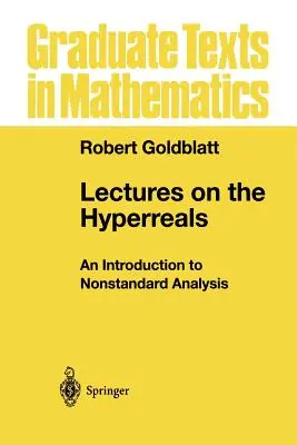 Lectures on the Hyperreals : Une introduction à l'analyse non standard - Lectures on the Hyperreals: An Introduction to Nonstandard Analysis