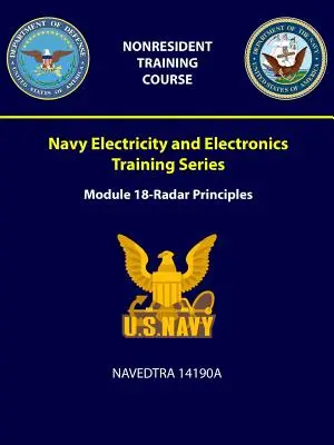 Série de formation à l'électricité et à l'électronique de la marine : Module 18 - Principes des radars - NAVEDTRA 14190A - Navy Electricity and Electronics Training Series: Module 18 - Radar Principles - NAVEDTRA 14190A