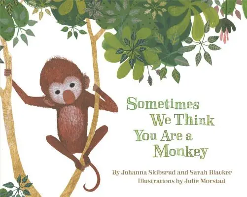 Parfois nous pensons que tu es un singe - Sometimes We Think You Are a Monkey