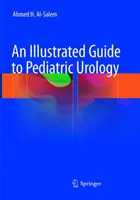Guide illustré d'urologie pédiatrique - An Illustrated Guide to Pediatric Urology
