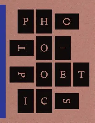 Photo-Poétique : Une anthologie - Photo-Poetics: An Anthology