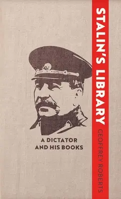 La bibliothèque de Staline : Un dictateur et ses livres - Stalin's Library: A Dictator and His Books