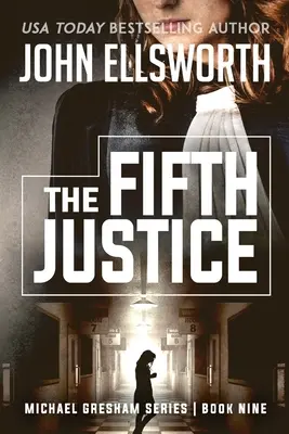 La cinquième justice : Legal Thrillers - The Fifth Justice: Legal Thrillers