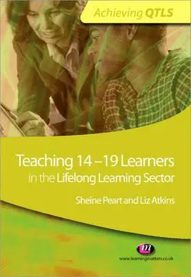 Enseigner aux apprenants de 14 à 19 ans dans le secteur de l'éducation et de la formation tout au long de la vie - Teaching 14-19 Learners in the Lifelong Learning Sector