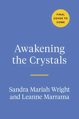 L'éveil des cristaux : L'art ancien et la magie moderne des pierres et des gemmes - Awakening the Crystals: The Ancient Art and Modern Magic of Gems and Stones