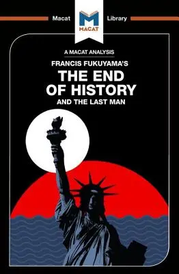 Analyse du livre de Francis Fukuyama La fin de l'histoire et le dernier homme - An Analysis of Francis Fukuyama's the End of History and the Last Man