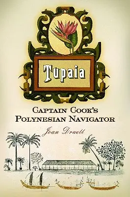 Tupaia : Le navigateur polynésien du capitaine Cook - Tupaia: Captain Cook's Polynesian Navigator