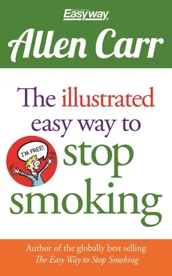 La méthode illustrée pour arrêter de fumer - The Illustrated Easy Way to Stop Smoking