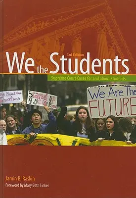 Nous, les étudiants : Les affaires de la Cour suprême pour et à propos des étudiants, 3e édition Édition reliée (révisée) - We the Students: Supreme Court Cases for and about Students, 3rd Edition Hardbound Edition (Revised)