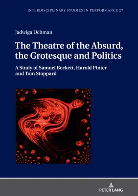 Le théâtre de l'absurde, le grotesque et la politique : Une étude de Samuel Beckett, Harold Pinter et Tom Stoppard - The Theatre of the Absurd, the Grotesque and Politics: A Study of Samuel Beckett, Harold Pinter and Tom Stoppard