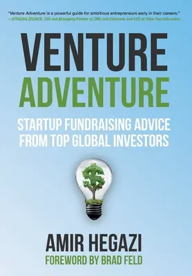 Venture Adventure : Conseils des meilleurs investisseurs mondiaux sur la collecte de fonds pour les startups - Venture Adventure: Startup Fundraising Advice from Top Global Investors