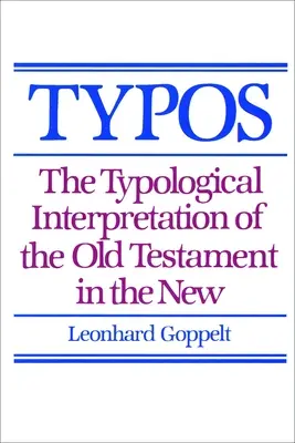 Typos : L'interprétation typologique de l'Ancien Testament dans le Nouveau - Typos: The Typological Interpretation of the Old Testament in the New
