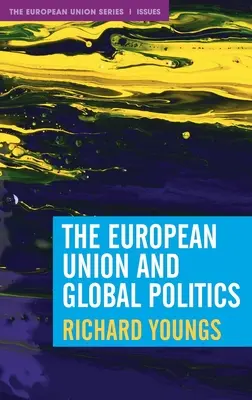 L'Union européenne et la politique mondiale - The European Union and Global Politics