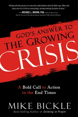 La réponse de Dieu à la crise croissante : Un appel audacieux à l'action dans les temps de la fin - God's Answer to the Growing Crisis: A Bold Call to Action in the End Times