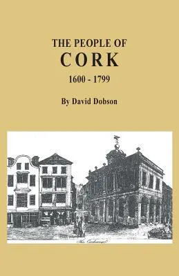 Les habitants de Cork, 1600-1799 - The People of Cork, 1600-1799