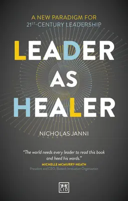 Le leader comme guérisseur : Un nouveau paradigme pour le leadership du 21e siècle - Leader as Healer: A New Paradigm for 21st-Century Leadership