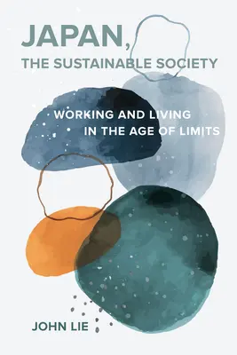 Japon, la société durable : L'éthos artisanal, les vertus ordinaires et la vie quotidienne à l'ère des limites - Japan, the Sustainable Society: The Artisanal Ethos, Ordinary Virtues, and Everyday Life in the Age of Limits