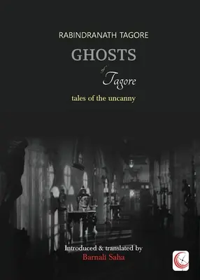 Les fantômes de Tagore : Contes de l'étrange - Ghosts of Tagore: Tales of the Uncanny