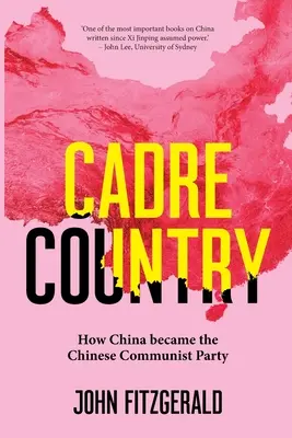 Cadre Country : Comment la Chine est devenue le Parti communiste chinois - Cadre Country: How China Became the Chinese Communist Party