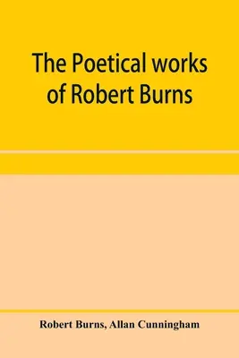 Les œuvres poétiques de Robert Burns - The poetical works of Robert Burns