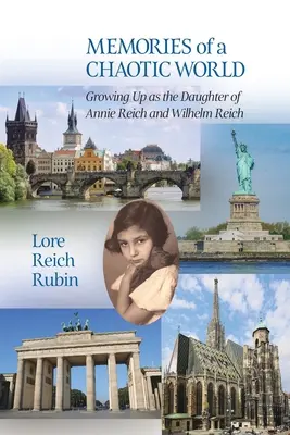 Souvenirs d'un monde chaotique : Grandir en tant que fille d'Annie Reich et de Wilhelm Reich - Memories of a Chaotic World: Growing Up as the Daughter of Annie Reich and Wilhelm Reich