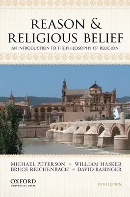 Raison et croyance religieuse : Une introduction à la philosophie de la religion - Reason & Religious Belief: An Introduction to the Philosophy of Religion
