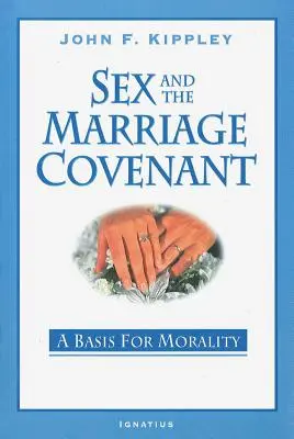 Le sexe et l'alliance du mariage : Une base pour la moralité - Sex and the Marriage Covenant: A Basis for Morality