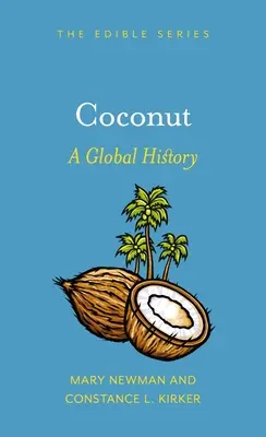 La noix de coco : Une histoire mondiale - Coconut: A Global History