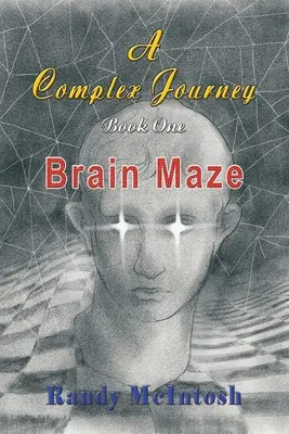 Un voyage complexe - Le labyrinthe des cerveaux : Livre 1 - A Complex Journey - Brain Maze: Book 1