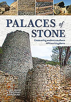 Palaces of Stone : A la découverte des anciens royaumes d'Afrique australe - Palaces of Stone: Uncovering Ancient Southern African Kingdoms