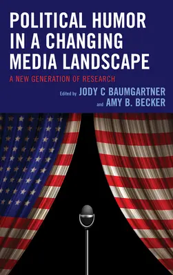 L'humour politique dans un paysage médiatique en mutation : Une nouvelle génération de recherches - Political Humor in a Changing Media Landscape: A New Generation of Research