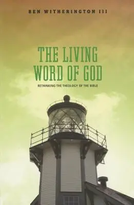 La Parole vivante de Dieu : Repenser la théologie de la Bible - The Living Word of God: Rethinking the Theology of the Bible