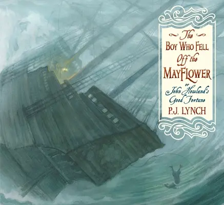 Le garçon tombé du Mayflower, ou la bonne fortune de John Howland - The Boy Who Fell Off the Mayflower, or John Howland's Good Fortune
